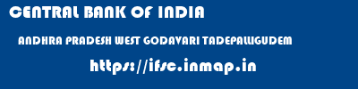 CENTRAL BANK OF INDIA  ANDHRA PRADESH WEST GODAVARI TADEPALLIGUDEM   ifsc code